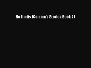 Read No Limits (Gemma's Stories Book 2) Ebook Free