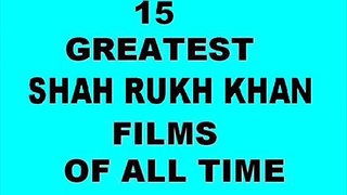 15 BEST SHAHRUKH KHAN FILMS MUST SEE