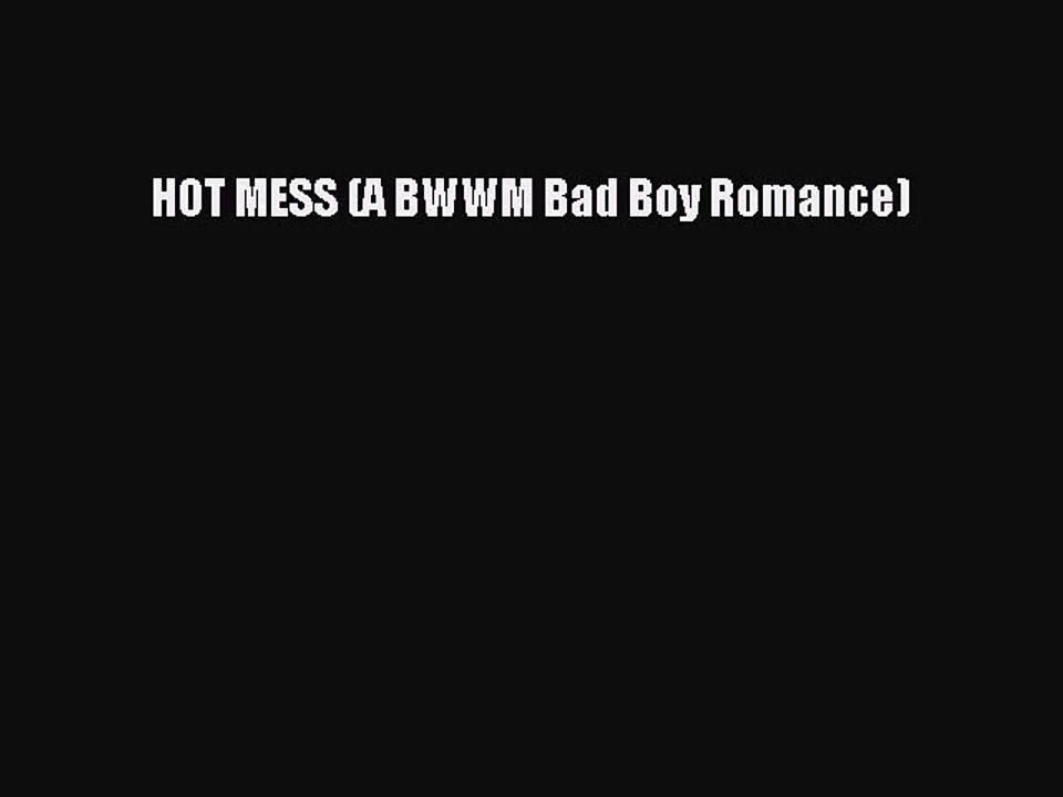 Read HOT MESS (A BWWM Bad Boy Romance) Ebook Free