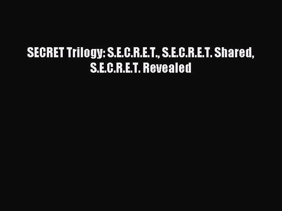 Download SECRET Trilogy: S.E.C.R.E.T. S.E.C.R.E.T. Shared S.E.C.R.E.T. Revealed PDF Free
