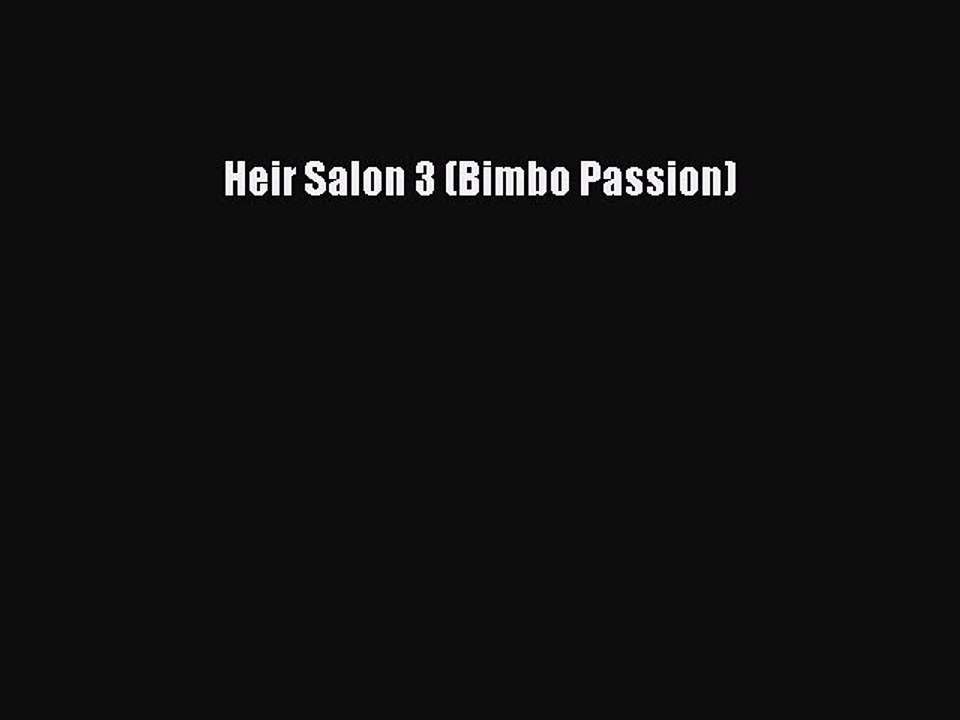 Download Heir Salon 3 (Bimbo Passion) PDF Online
