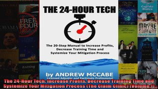 The 24Hour Tech Increase Profits Decrease Training Time and Systemize Your Mitigation