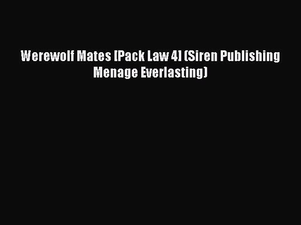 Read Werewolf Mates [Pack Law 4] (Siren Publishing Menage Everlasting) Ebook Free