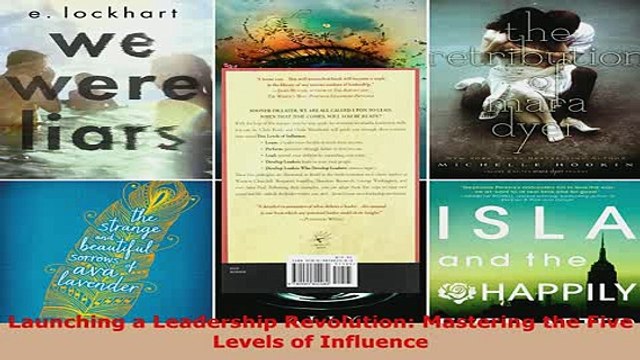 PDF Launching a Leadership Revolution Mastering the Five Levels of Influence Free Books