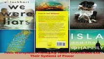 Download  Toxic Workplace Managing Toxic Personalities and Their Systems of Power  Read Online