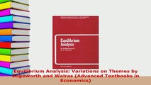 PDF  Equilibrium Analysis Variations on Themes by Edgeworth and Walras Advanced Textbooks in Download Full Ebook