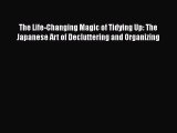 PDF The Life-Changing Magic of Tidying Up: The Japanese Art of Decluttering and Organizing