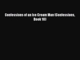 Read Confessions of an Ice Cream Man (Confessions Book 18) Ebook Online