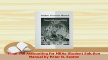 Download  Financial Accounting for MBAsStudent Solution Manual by Peter D Easton Read Full Ebook