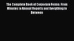 Read The Complete Book of Corporate Forms: From Minutes to Annual Reports and Everything in