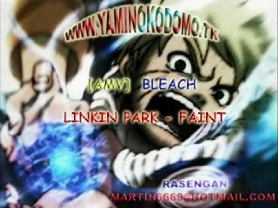 AMV - Bleach - Linkin Park 'Faint'