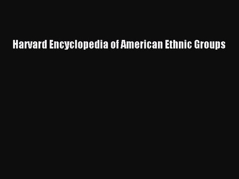Download Harvard Encyclopedia of American Ethnic Groups PDF Online