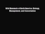 Read Wild Mammals of North America: Biology Management and Conservation Ebook Free