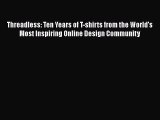 [PDF] Threadless: Ten Years of T-shirts from the World's Most Inspiring Online Design Community