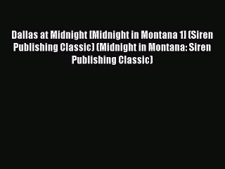 Read Dallas at Midnight [Midnight in Montana 1] (Siren Publishing Classic) (Midnight in Montana: