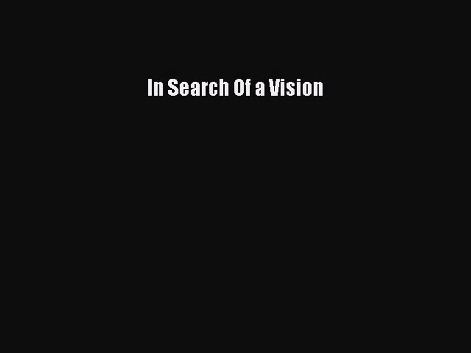 Read In Search Of a Vision Ebook Free