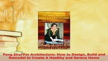 PDF  Feng Shui For Architecture How to Design Build and Remodel to Create A Healthy and Serene Free Books