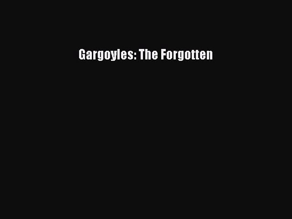 Download Gargoyles: The Forgotten PDF Online