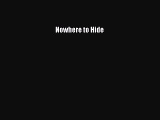Download Nowhere to Hide Ebook Free