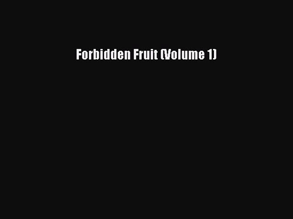 Download Forbidden Fruit (Volume 1) PDF Free