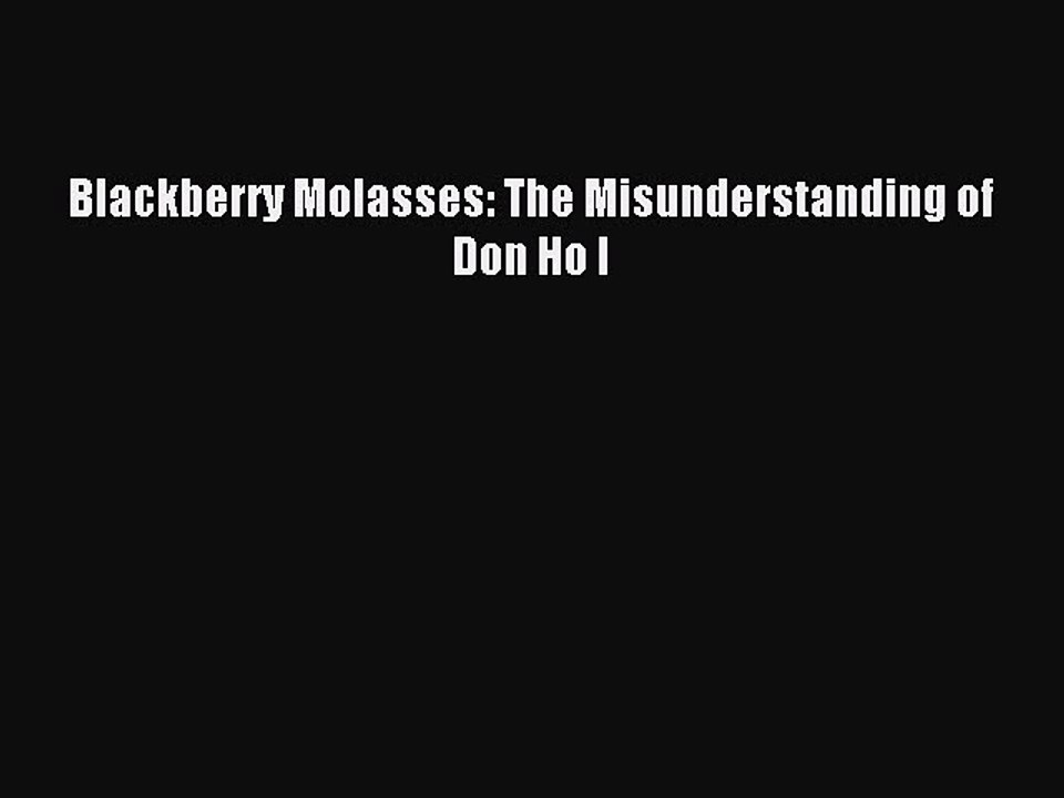 Download Blackberry Molasses: The Misunderstanding of Don Ho I PDF Free