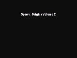 PDF Spawn: Origins Volume 2  Read Online