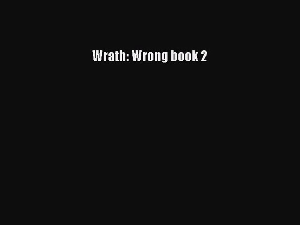 Read Wrath: Wrong book 2 Ebook Free