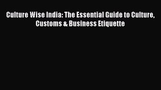 [PDF] Culture Wise India: The Essential Guide to Culture Customs & Business Etiquette [Download]