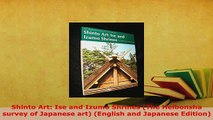 PDF  Shinto Art Ise and Izumo Shrines The Heibonsha survey of Japanese art English and Free Books