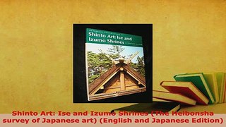 PDF  Shinto Art Ise and Izumo Shrines The Heibonsha survey of Japanese art English and Free Books