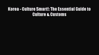 [PDF] Korea - Culture Smart!: The Essential Guide to Culture & Customs [Read] Full Ebook