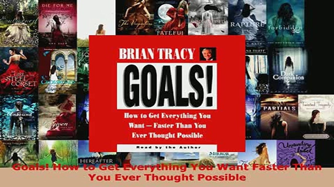 PDF  Goals How to Get Everything You Want Faster Than You Ever Thought Possible  Read Online