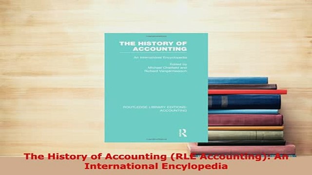 PDF The History of Accounting RLE Accounting An International Encylopedia PDF Book Free