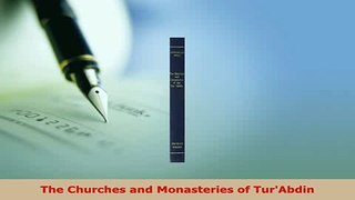 PDF  The Churches and Monasteries of TurAbdin Read Online