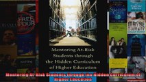 Mentoring AtRisk Students through the Hidden Curriculum of Higher Education