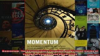 Momentum The Responsibility Paradigm and Virtuous Cycles of Change in Colleges and