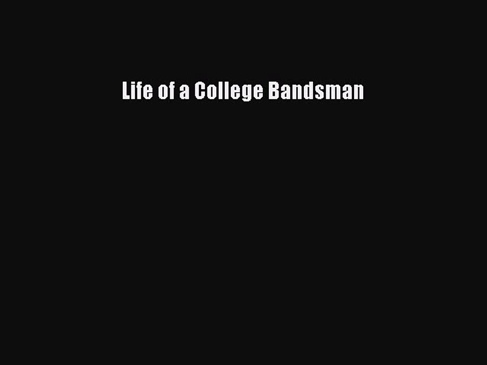 Download Life of a College Bandsman Ebook Online