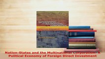 Download  NationStates and the Multinational Corporation A Political Economy of Foreign Direct Read Full Ebook