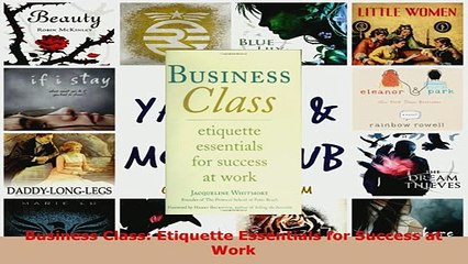 Download  Business Class Etiquette Essentials for Success at Work Free Books