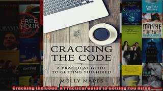 Cracking the Code A Practical Guide to Getting You Hired