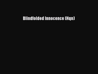 Read Blindfolded Innocence (Hqn) Ebook Free