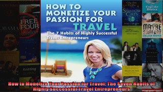 How to Monetize Your Passion for Travel The Seven Habits of Highly Successful Travel