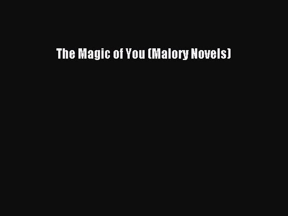 Read The Magic of You (Malory Novels) Ebook Free