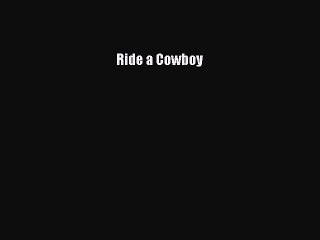 Read Ride a Cowboy Ebook Free