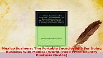 Download  Mexico Business The Portable Encyclopedia For Doing Business with Mexico World Trade PDF Full Ebook