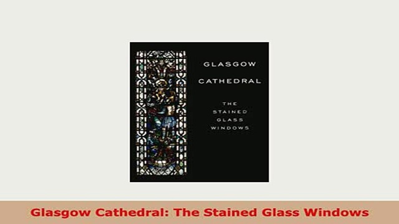 PDF  Glasgow Cathedral The Stained Glass Windows PDF Online