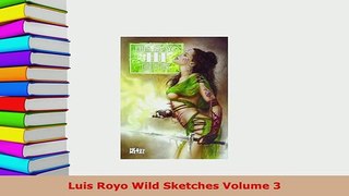 PDF  Luis Royo Wild Sketches Volume 3 Download Full Ebook