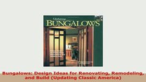 Download  Bungalows Design Ideas for Renovating Remodeling and Build Updating Classic America Download Online