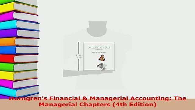 Download Horngrens Financial Managerial Accounting The Managerial Chapters 4th Edition Read Online