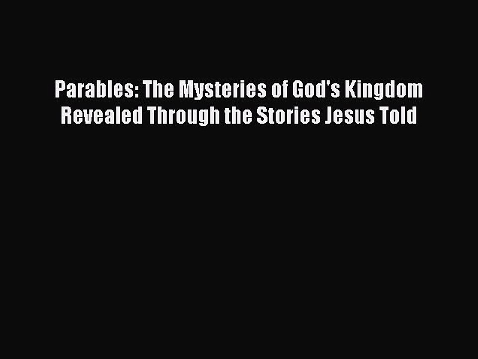 Download Parables: The Mysteries of God's Kingdom Revealed Through the Stories Jesus Told Free